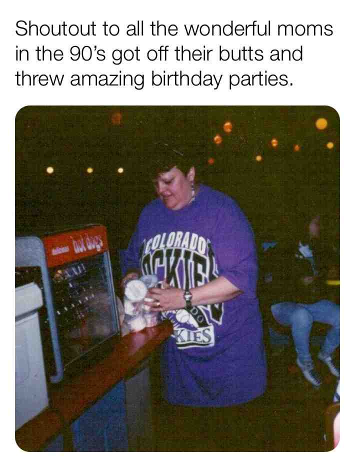 #meme #birthdayparty #moms