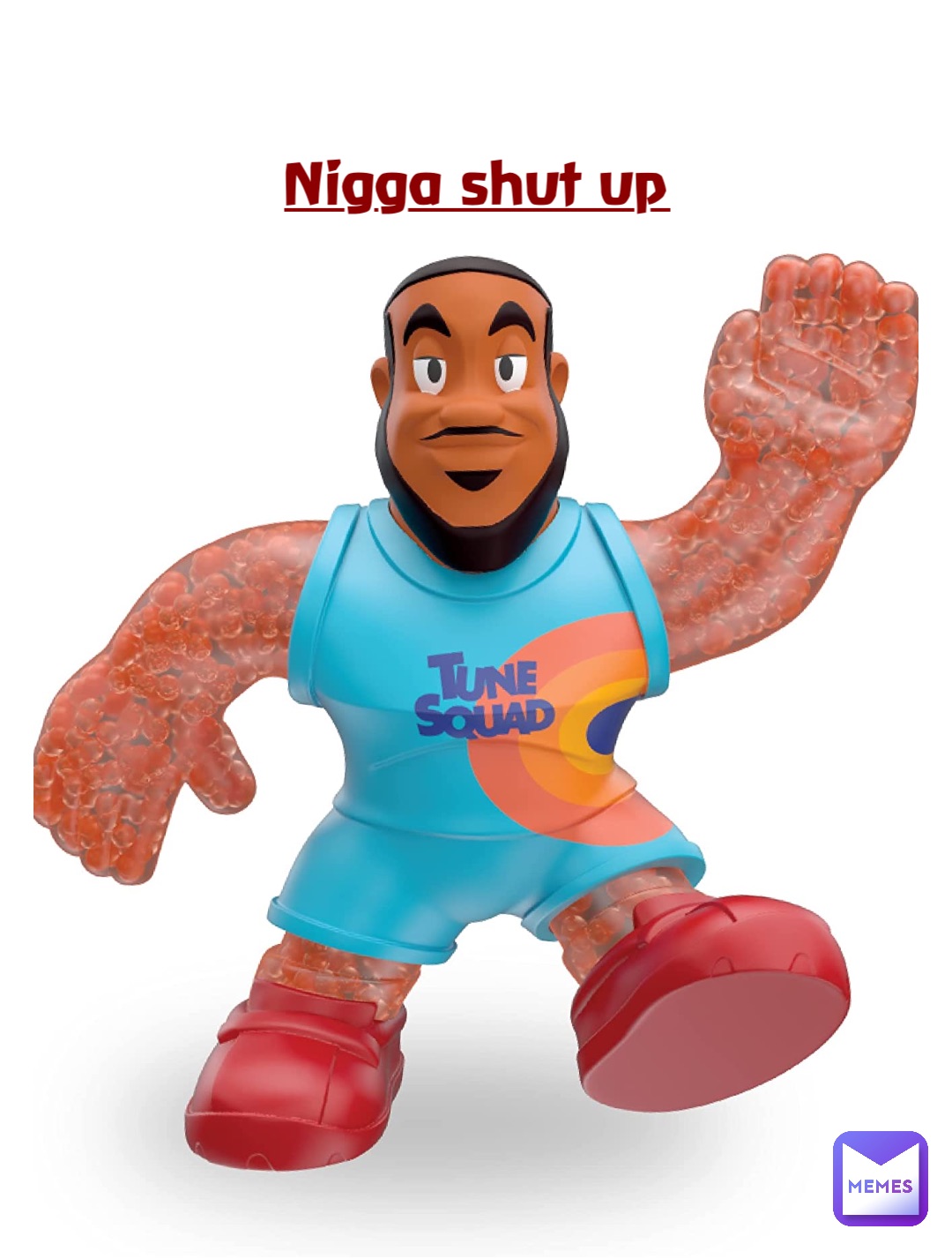 Nigga shut up