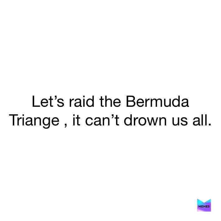 #ocean #bermuda #memes