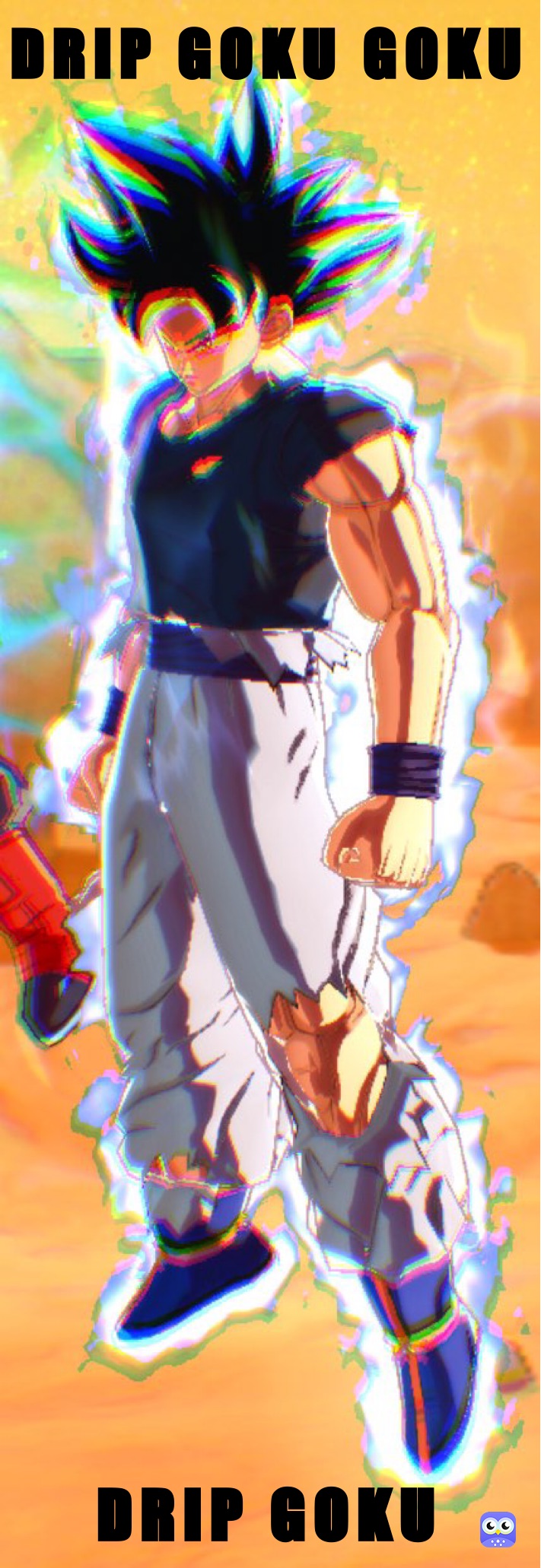 DRIP GOKU GOKU DRIP GOKU