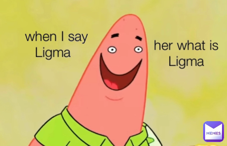 What is ligma 