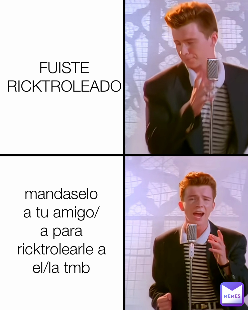 mandaselo a tu amigo/a para ricktrolearle a el/la tmb FUISTE RICKTROLEADO