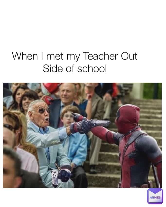 When I met my Teacher Out Side of school Type Text