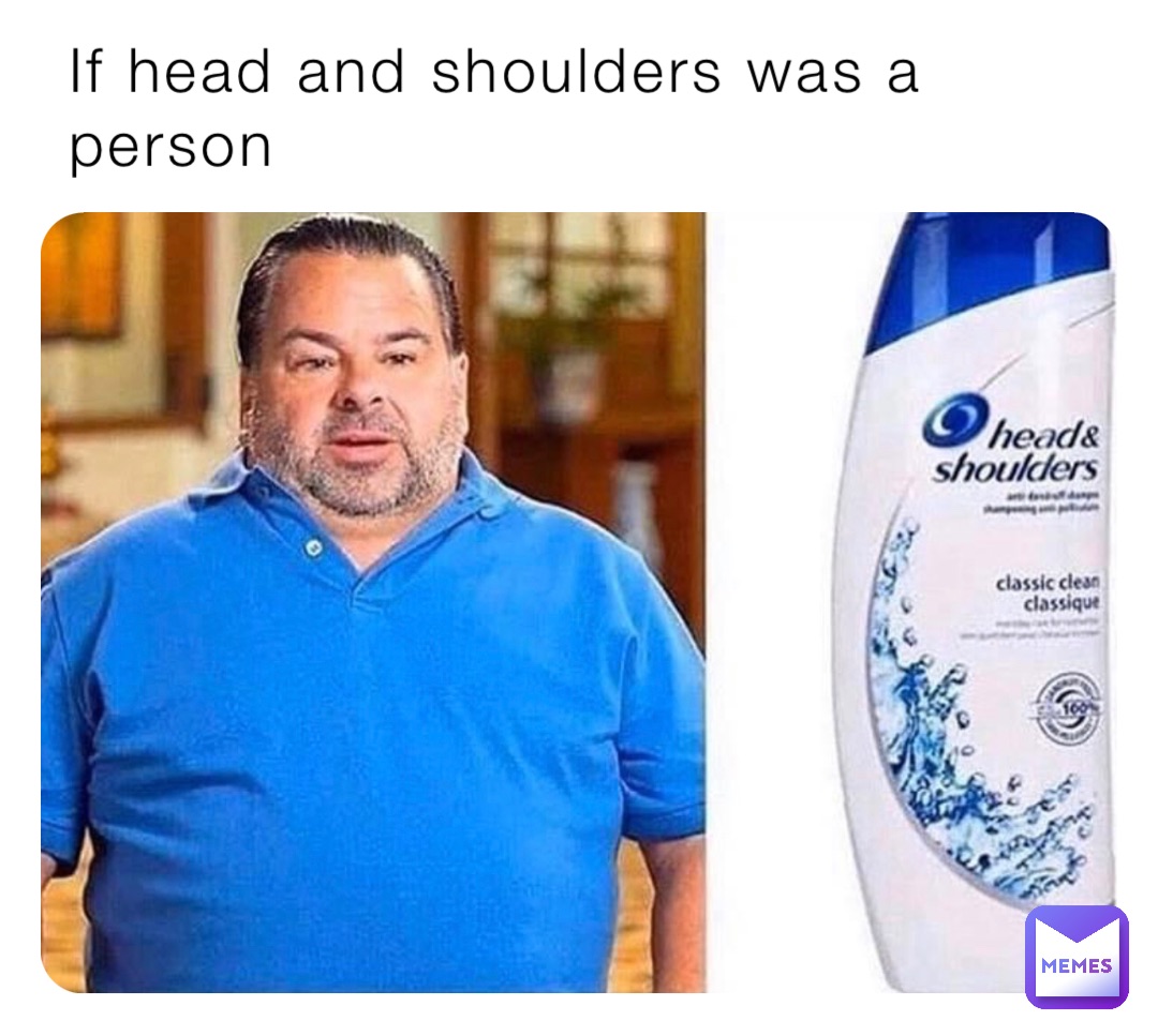 If head and shoulders was a person