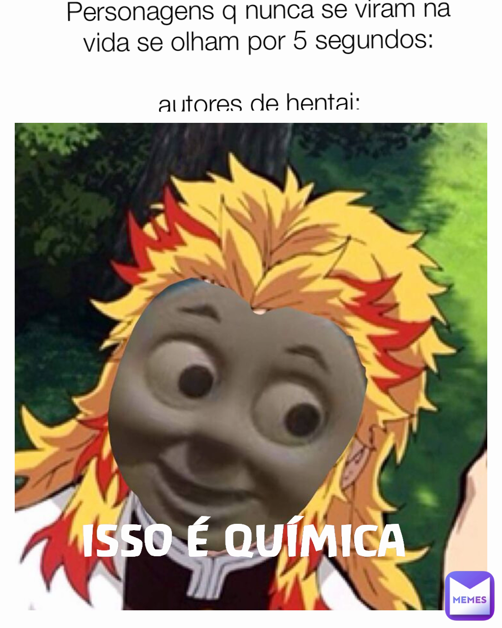 ISSO É QUÍMICA  Personagens q nunca se viram na vida se olham por 5 segundos:

autores de hentai: