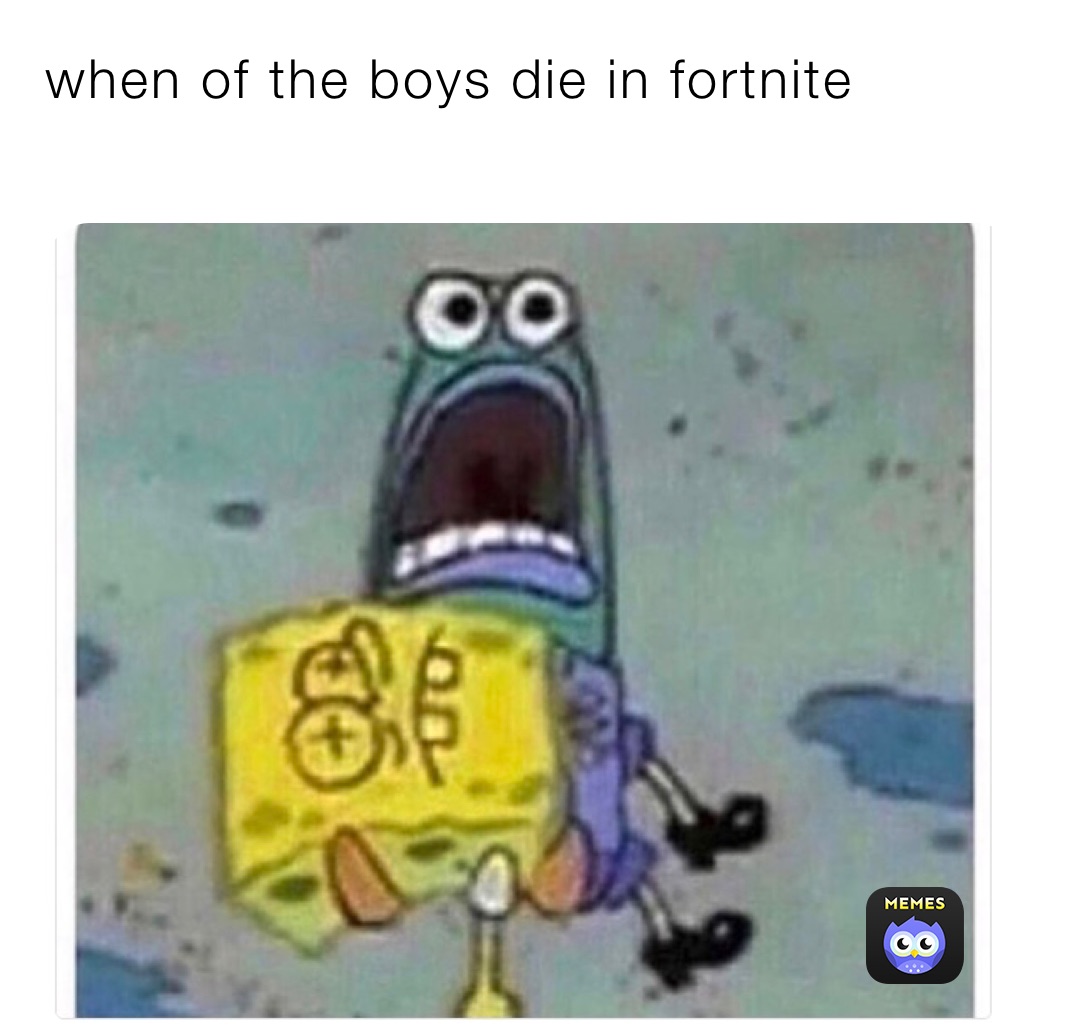 when of the boys die in fortnite 
