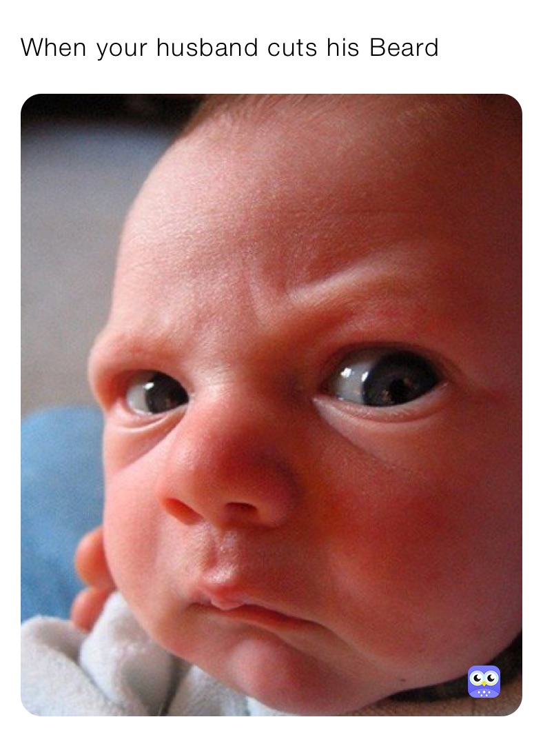 When your husband cuts his Beard