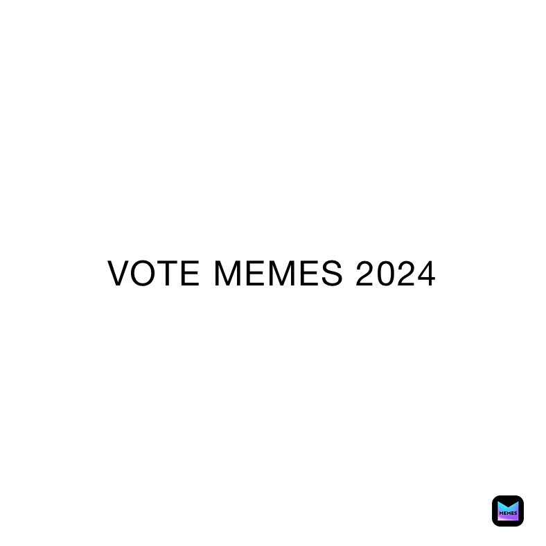 VOTE MEMES 2024