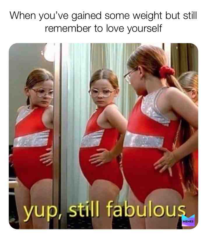 #selflove #weight #loveyourself #littlemisssunshine #abigailbreslin #chunky #moretolove #meme #life