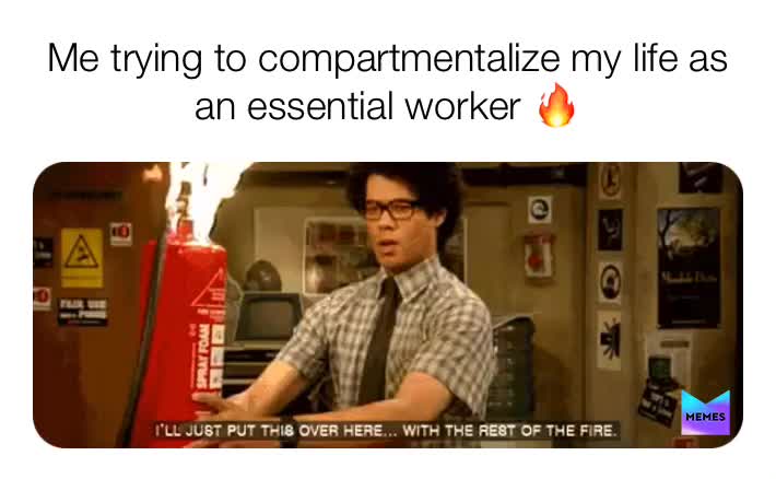 This is fine   #essential   #work   #healthcare   #medicine   #itcrowd   #moss   #fire   #thisisfine   #covid19   #coronavirus   #quarantine   #socialdistancing   #mentalbreakdown   #life
