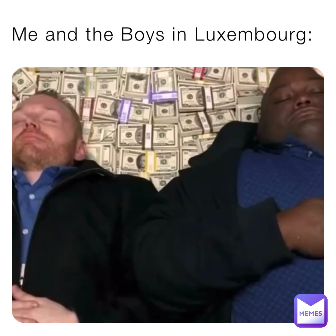 Me and the Boys in Luxembourg: