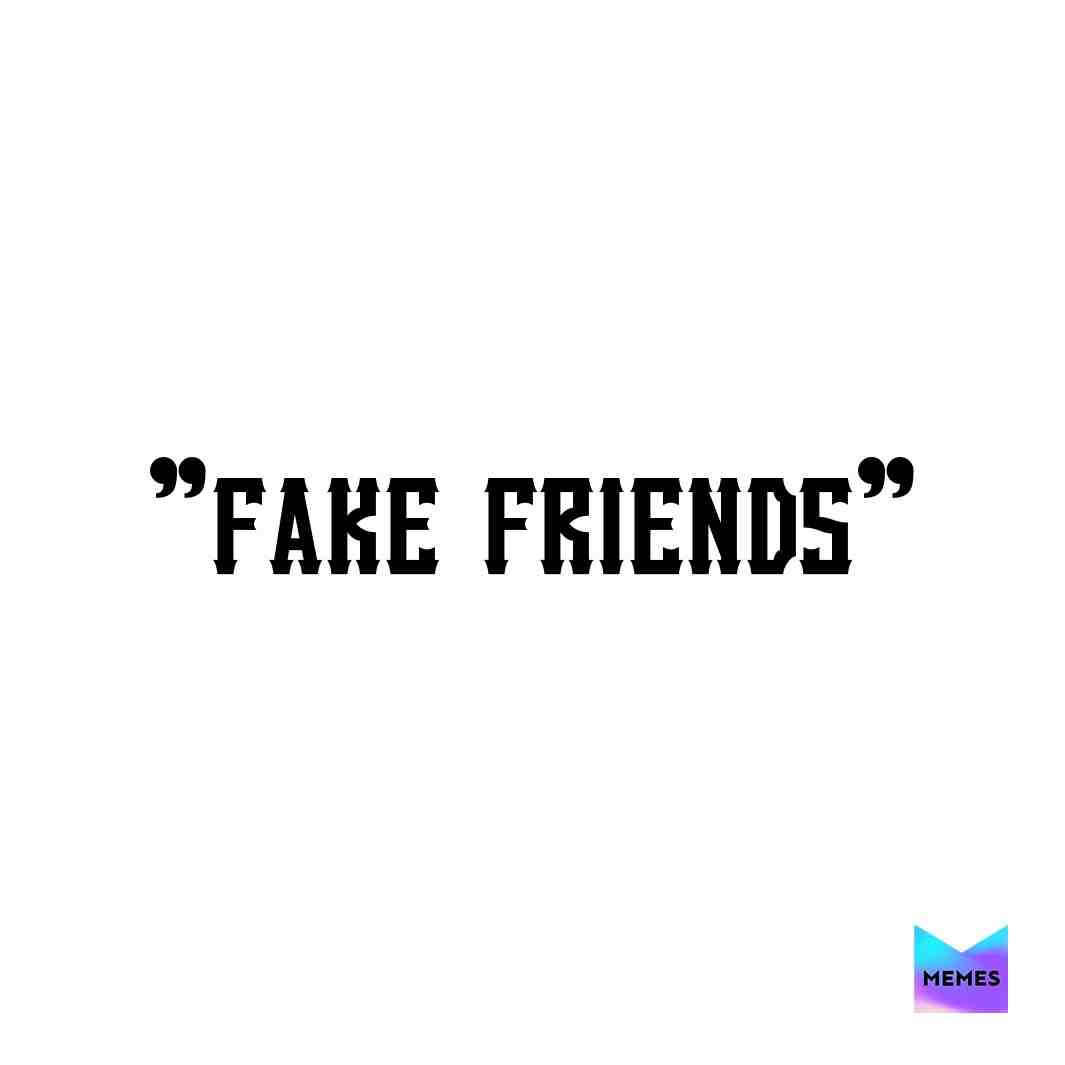  #fakefriends