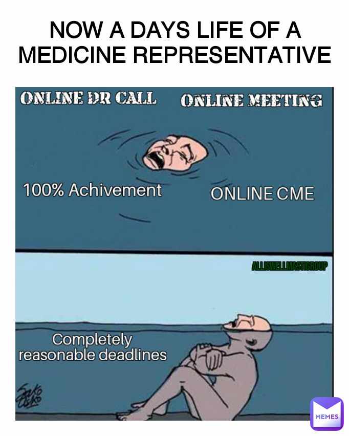 NOW A DAYS LIFE OF A MEDICINE REPRESENTATIVE