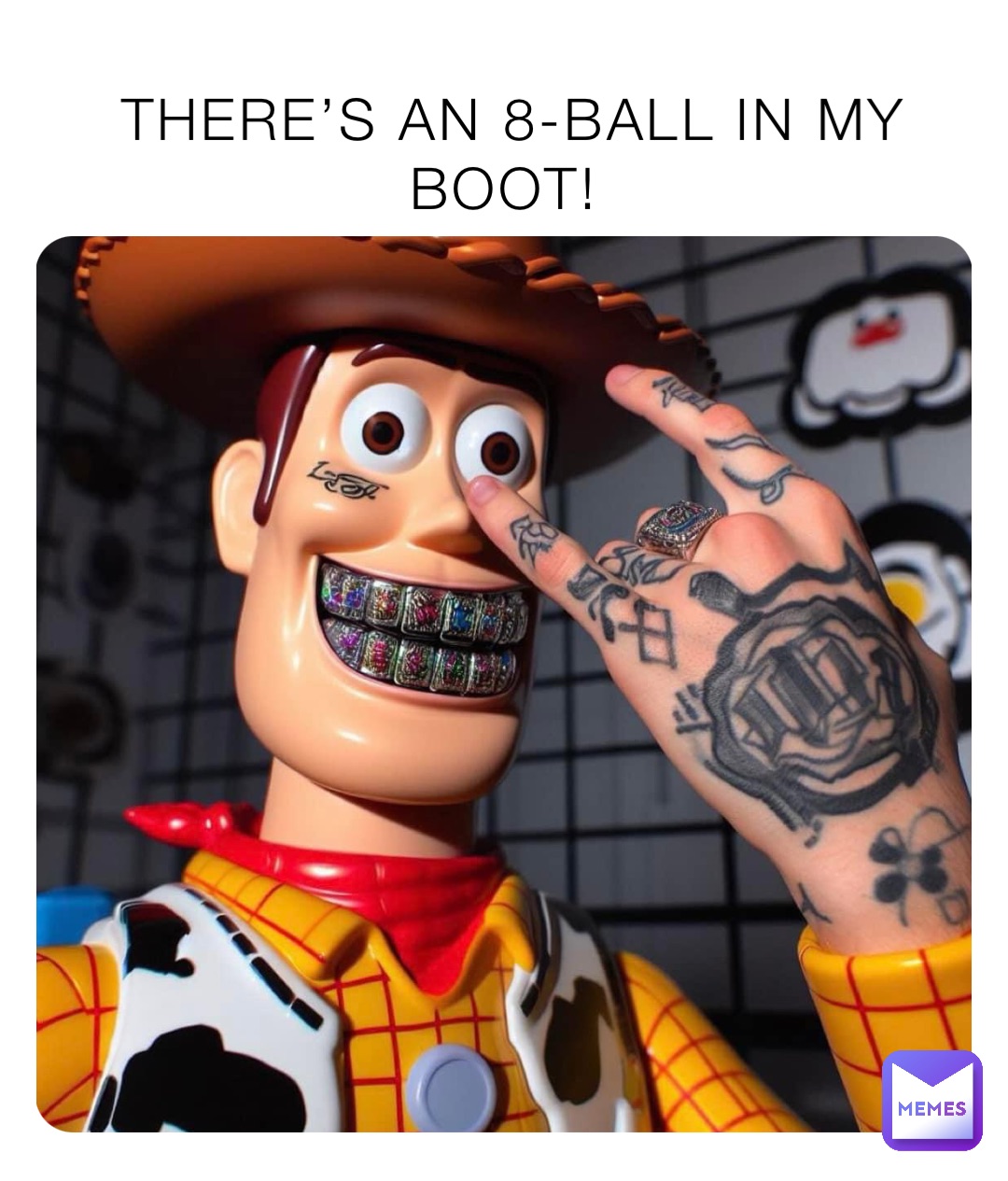 THERE’S AN 8-BALL IN MY BOOT!