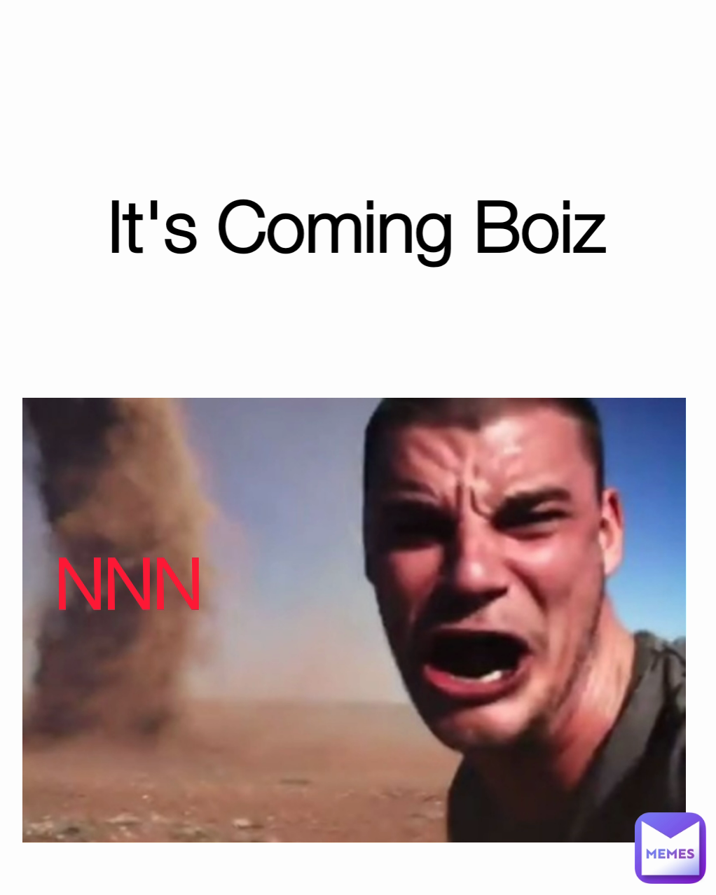 NNN It's Coming Boiz