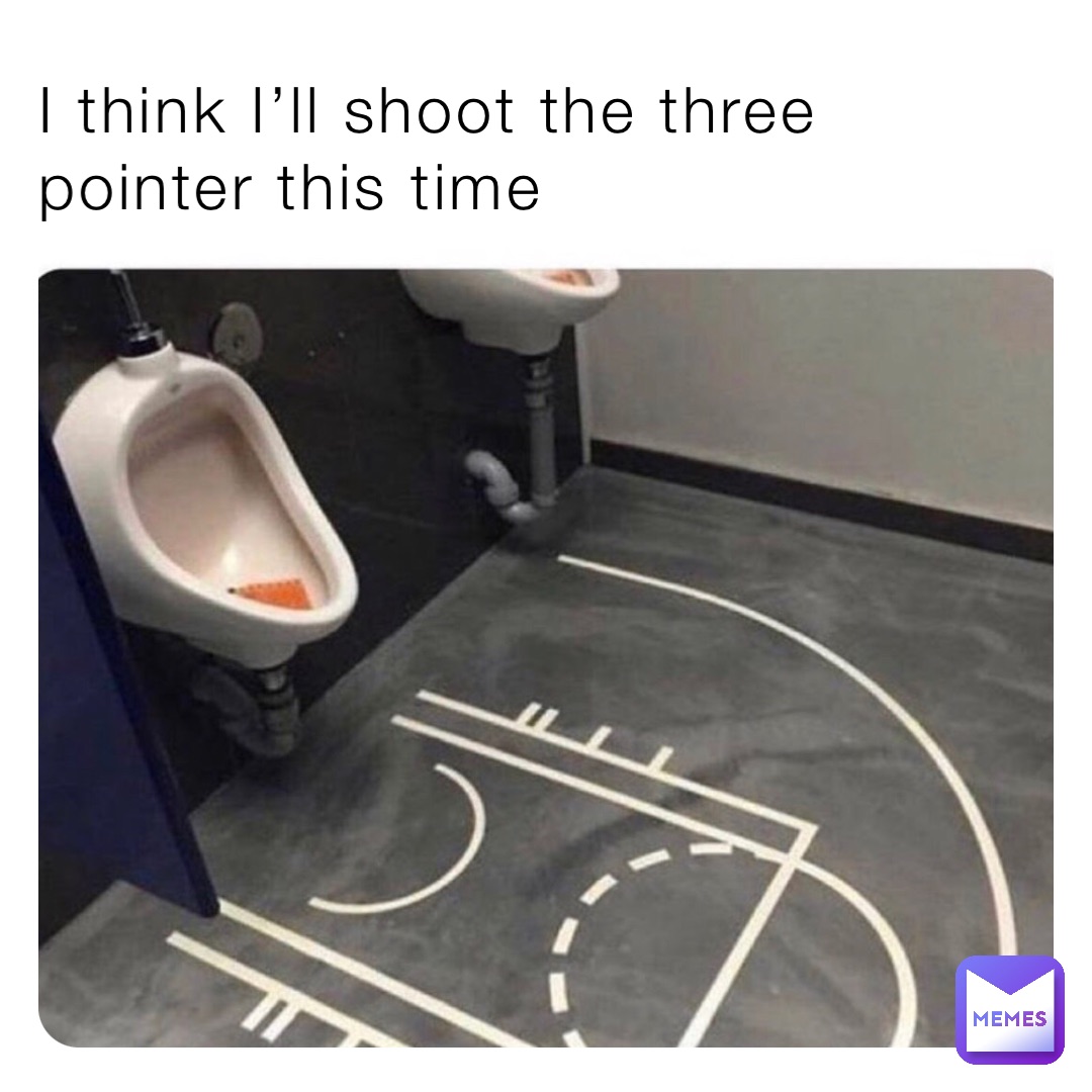 I think I’ll shoot the three pointer this time
