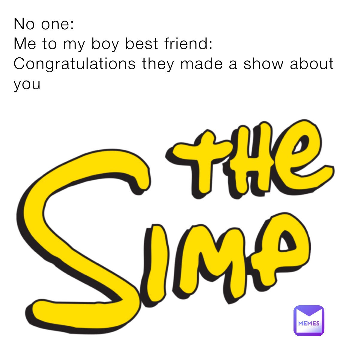 no-one-n-me-to-my-boy-best-friend-congratulations-they-made-a-show