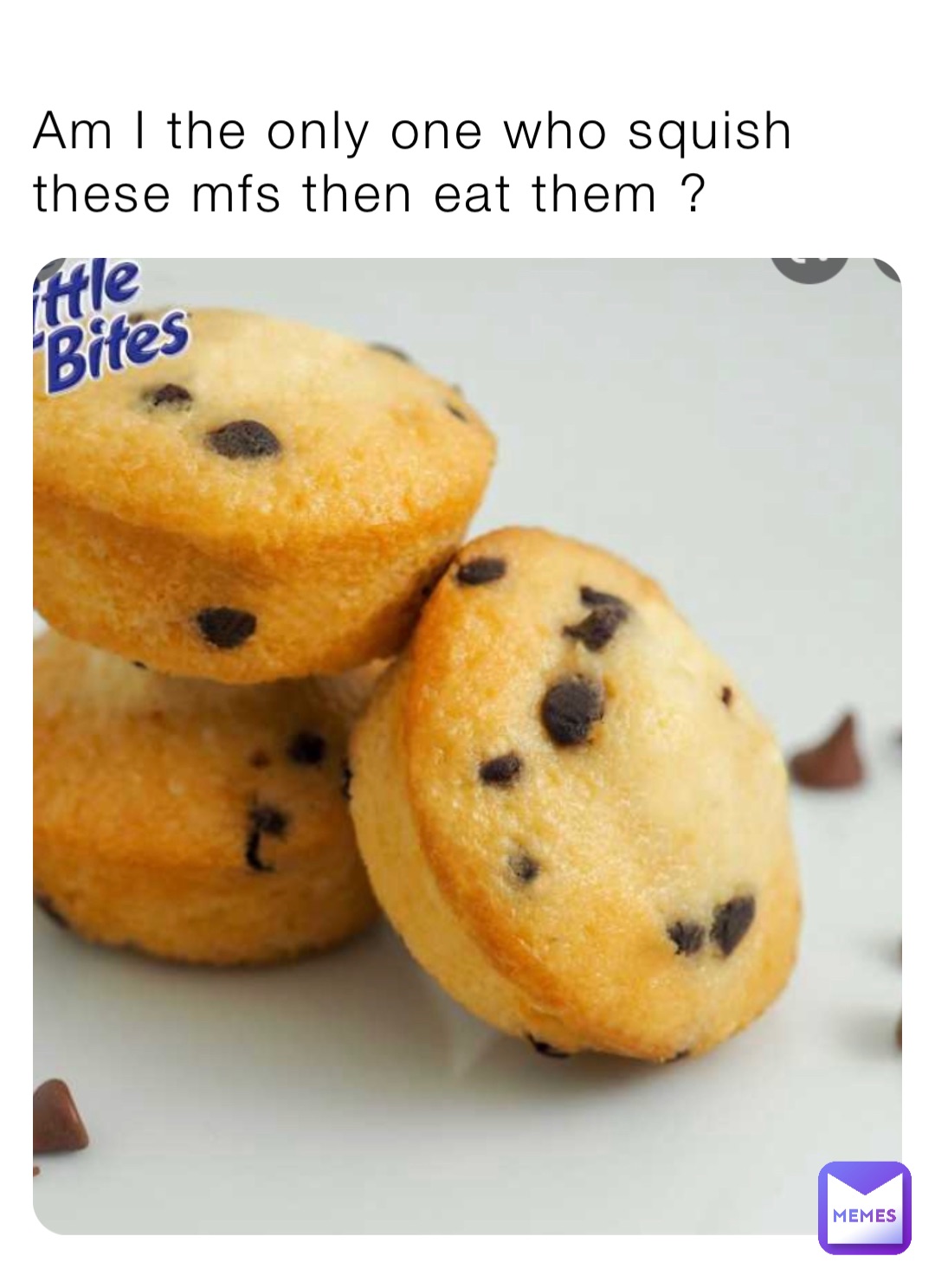 Am I the only one who squish these mfs then eat them ?