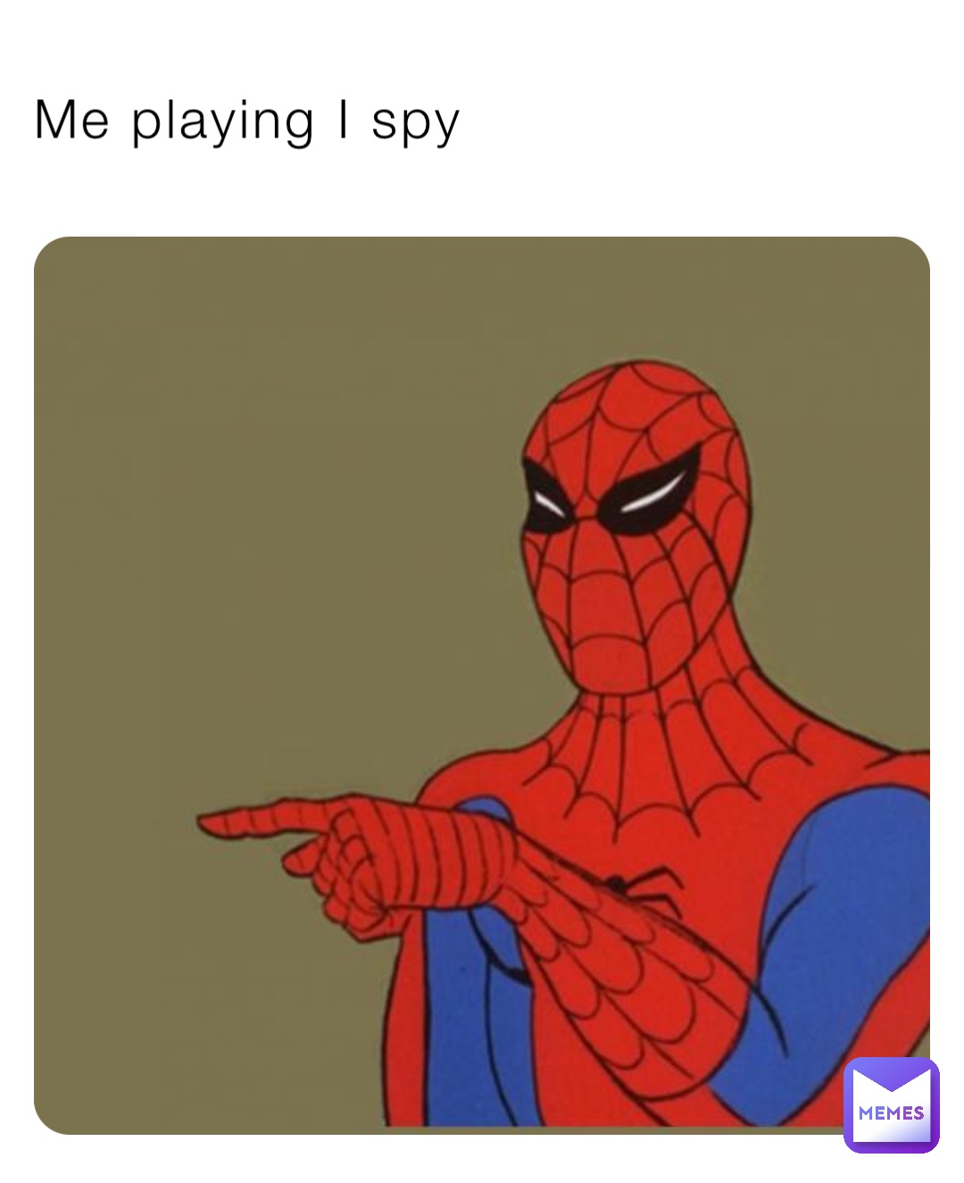 Me playing I spy