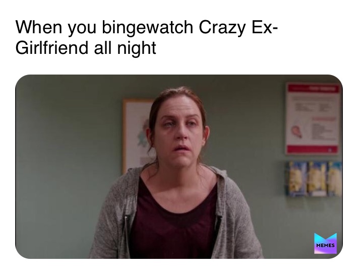 crazy ex girlfriend memes