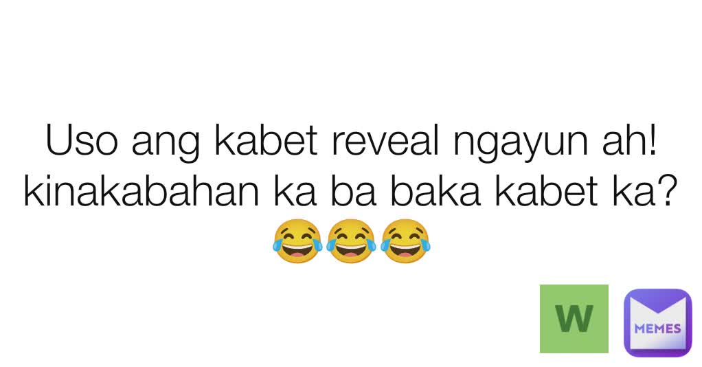 Uso ang kabet reveal ngayun ah! kinakabahan ka ba baka kabet ka?😂😂😂