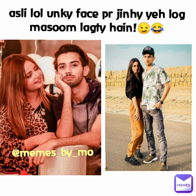 @memes_by_mo asli lol unky face pr jinhy yeh log masoom lagty hain!😏😂