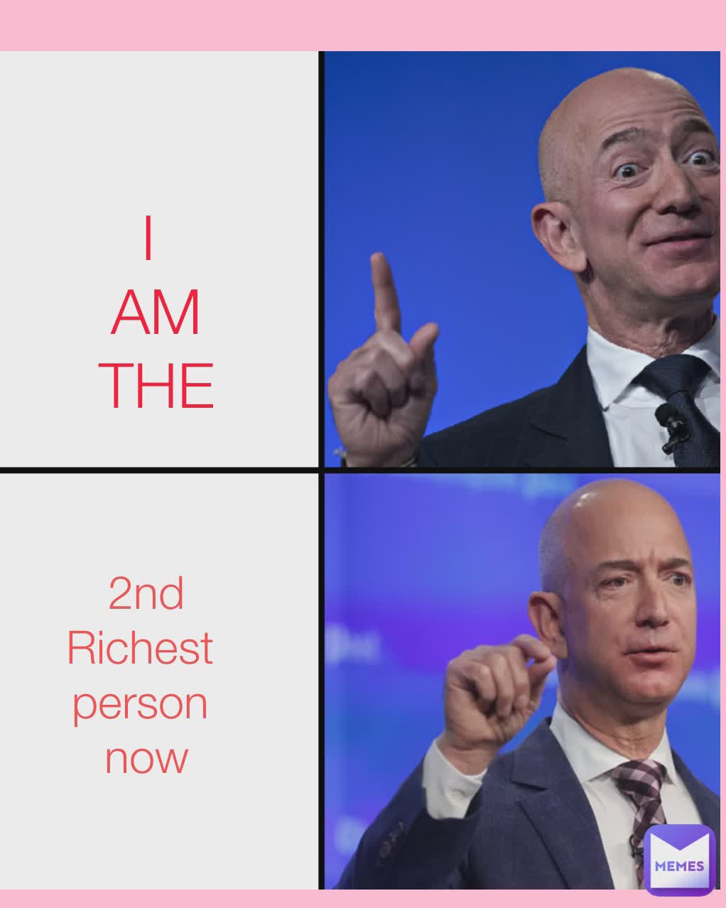 I 
AM
THE 2nd
Richest 
person 
now