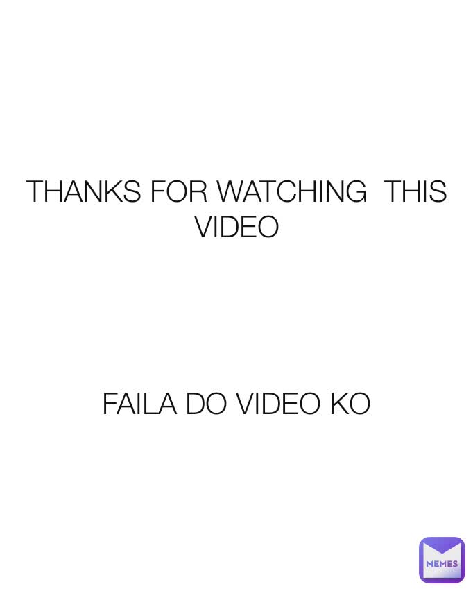 THANKS FOR WATCHING  THIS VIDEO




FAILA DO VIDEO KO