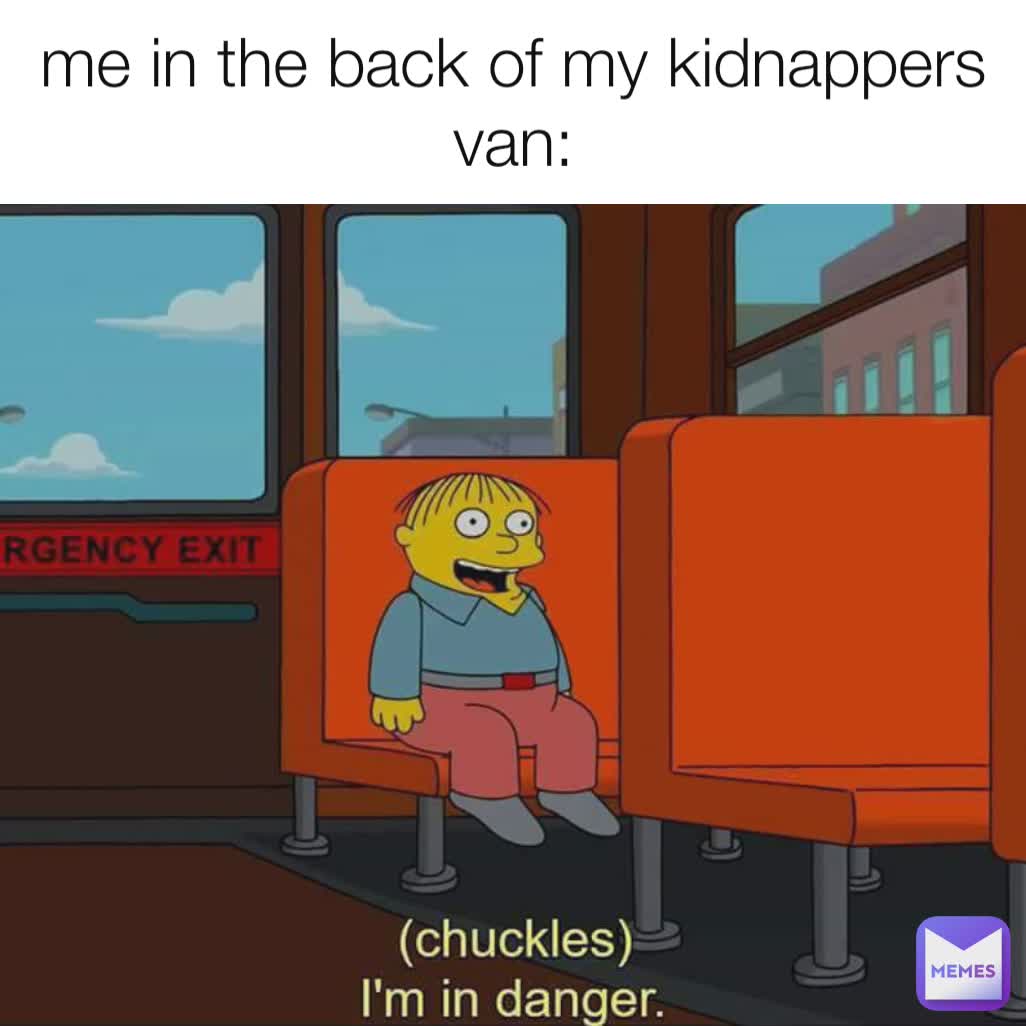 me in the back of my kidnappers van:
