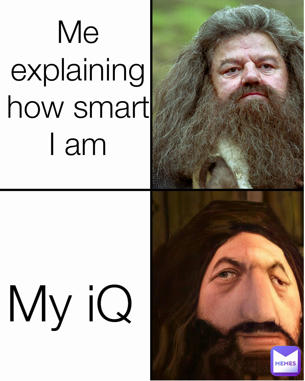 Me explaining how smart I am My iQ
