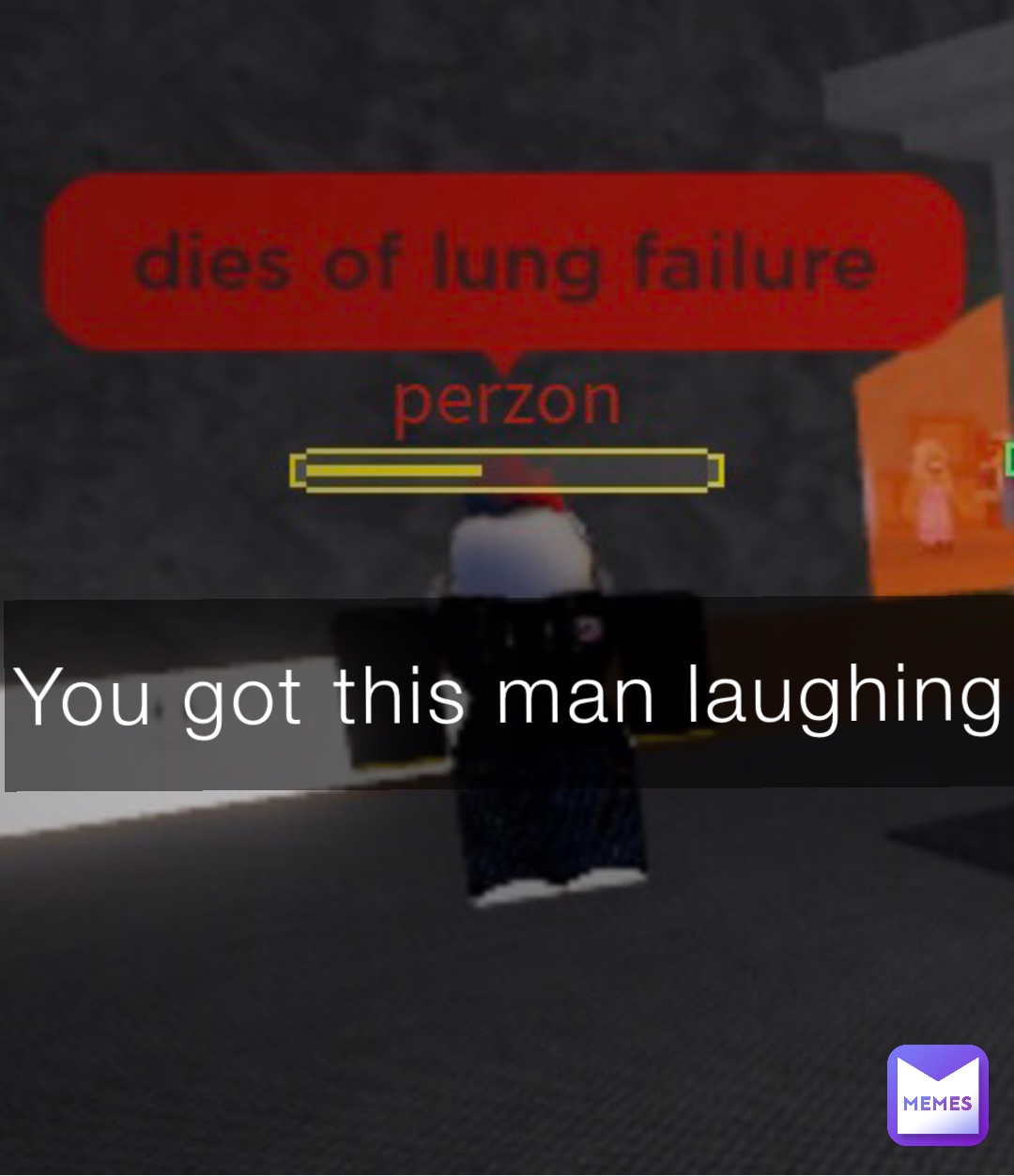 You got this man laughing
