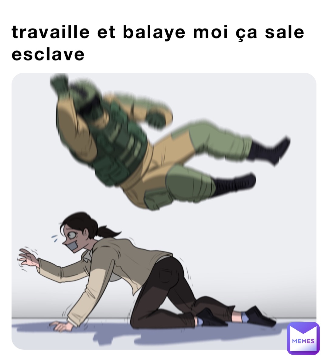 travaille et balaye moi ça sale esclave