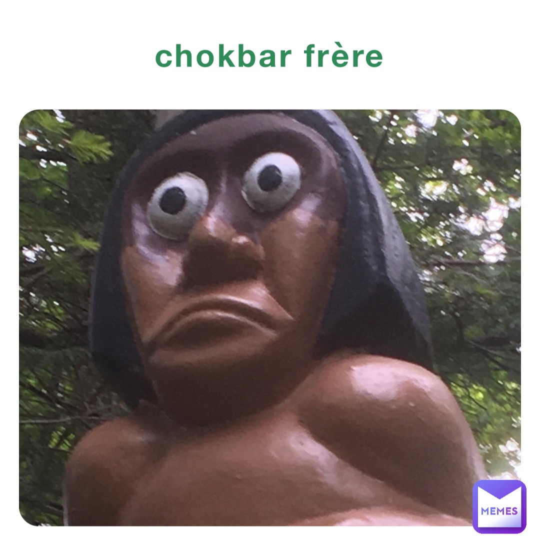 chokbar frère | @lola_17 | Memes