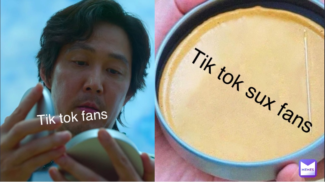 Tik tok fans Tik tok sux fans