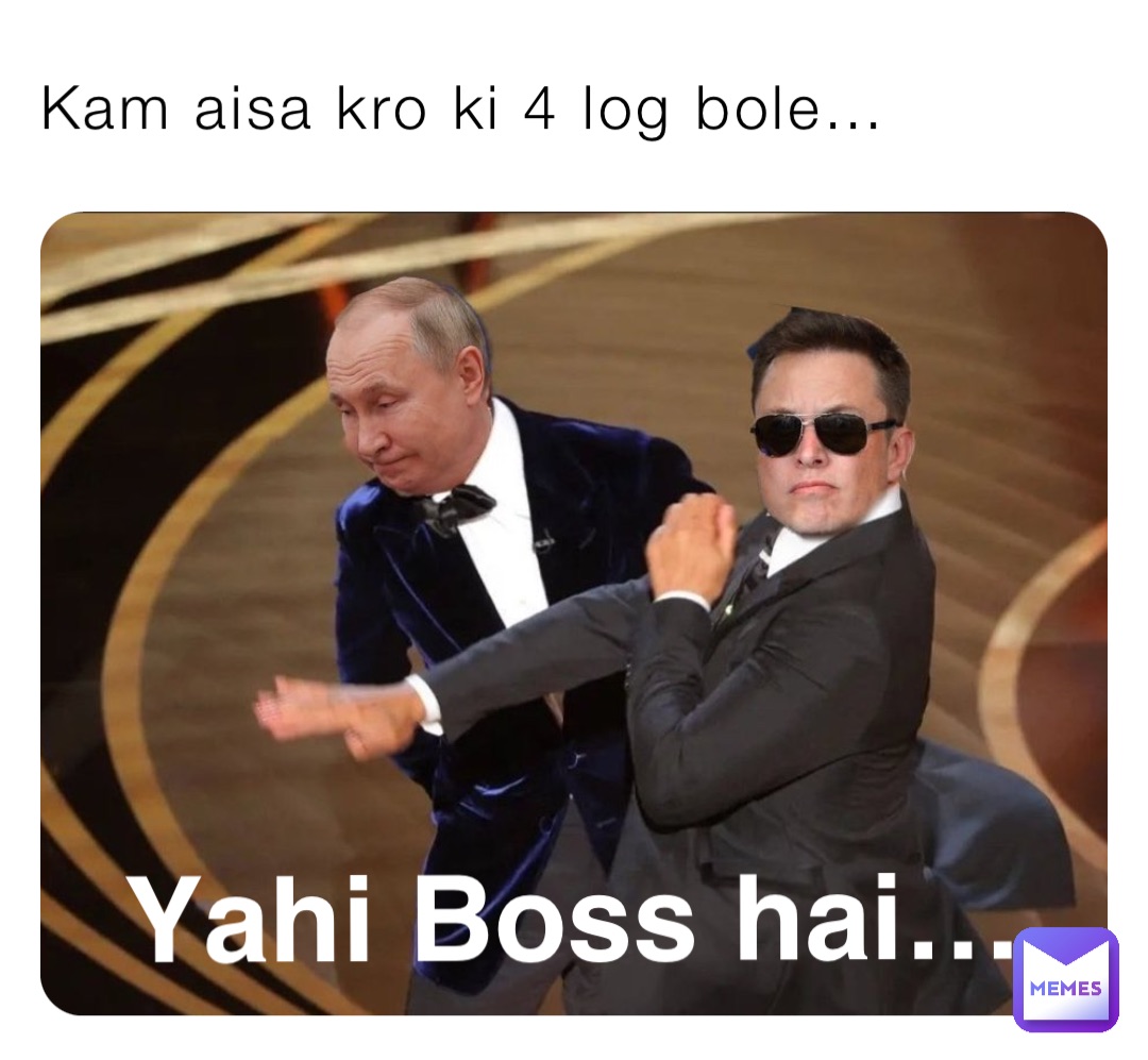 Kam aisa kro ki 4 log bole… Yahi Boss hai… | @Bachelorss | Memes