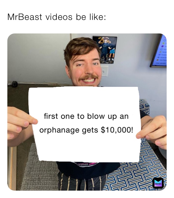 MrBeast videos be like: