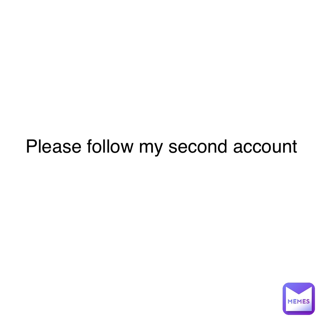 Please follow my second account