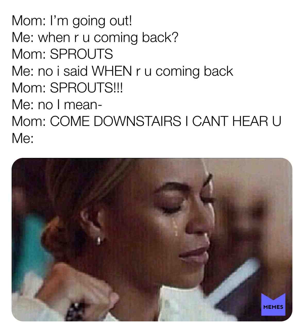 This is what happened to me just now....🙄 #lol #memes #lmao #lmfao #relatable #me #funny #mom #moms #annoying #ugh #wth