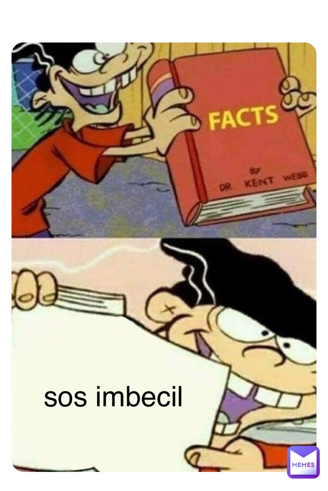 perdon sos imbecil