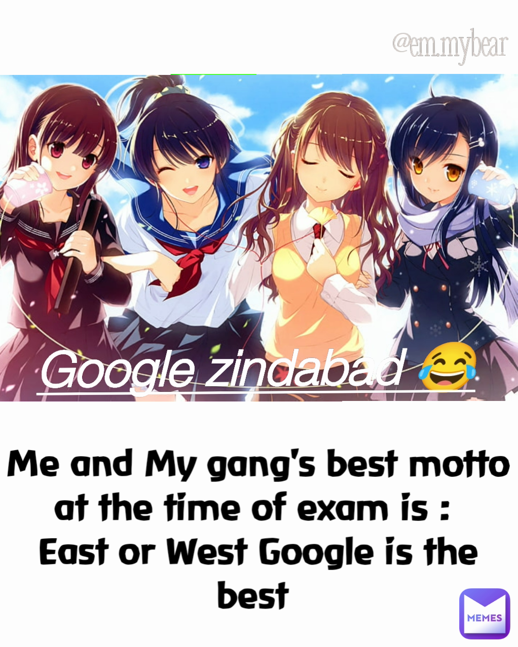 Me and My gang's best motto at the time of exam is : East or West Google is  the best Google zindabad 😂 @ | @ssukiebby | Memes