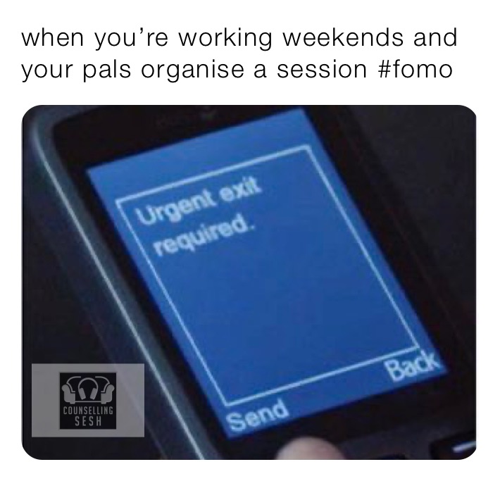 when you’re working weekends and your pals organise a session #fomo