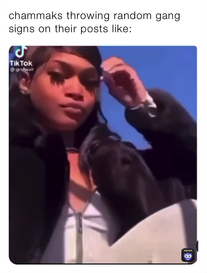 chammaks throwing random gang signs on their posts like yaseenjaaz