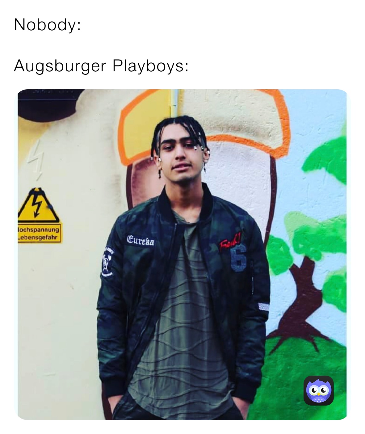 Nobody:

Augsburger Playboys: