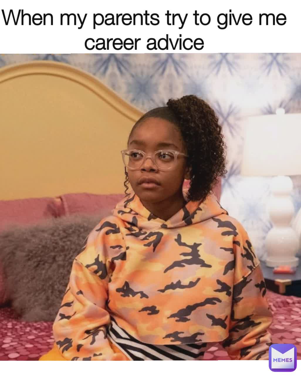 When My Parents Try To Give Me Career Advice btsluvsarmy Memes when-my-parents-try-to-give-me-career-advice-btsluvsarmy-memes