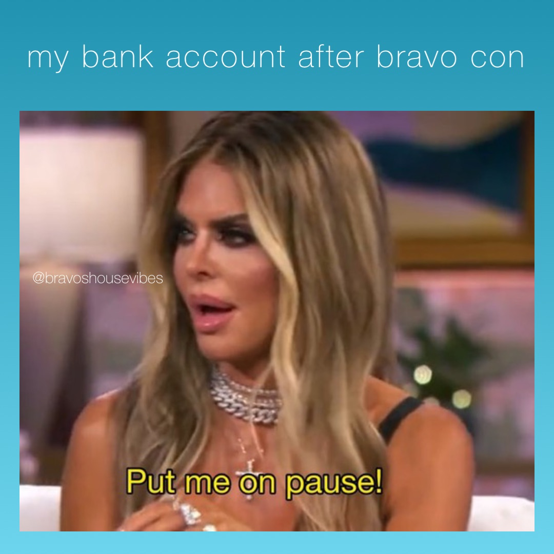 my bank account after bravo con