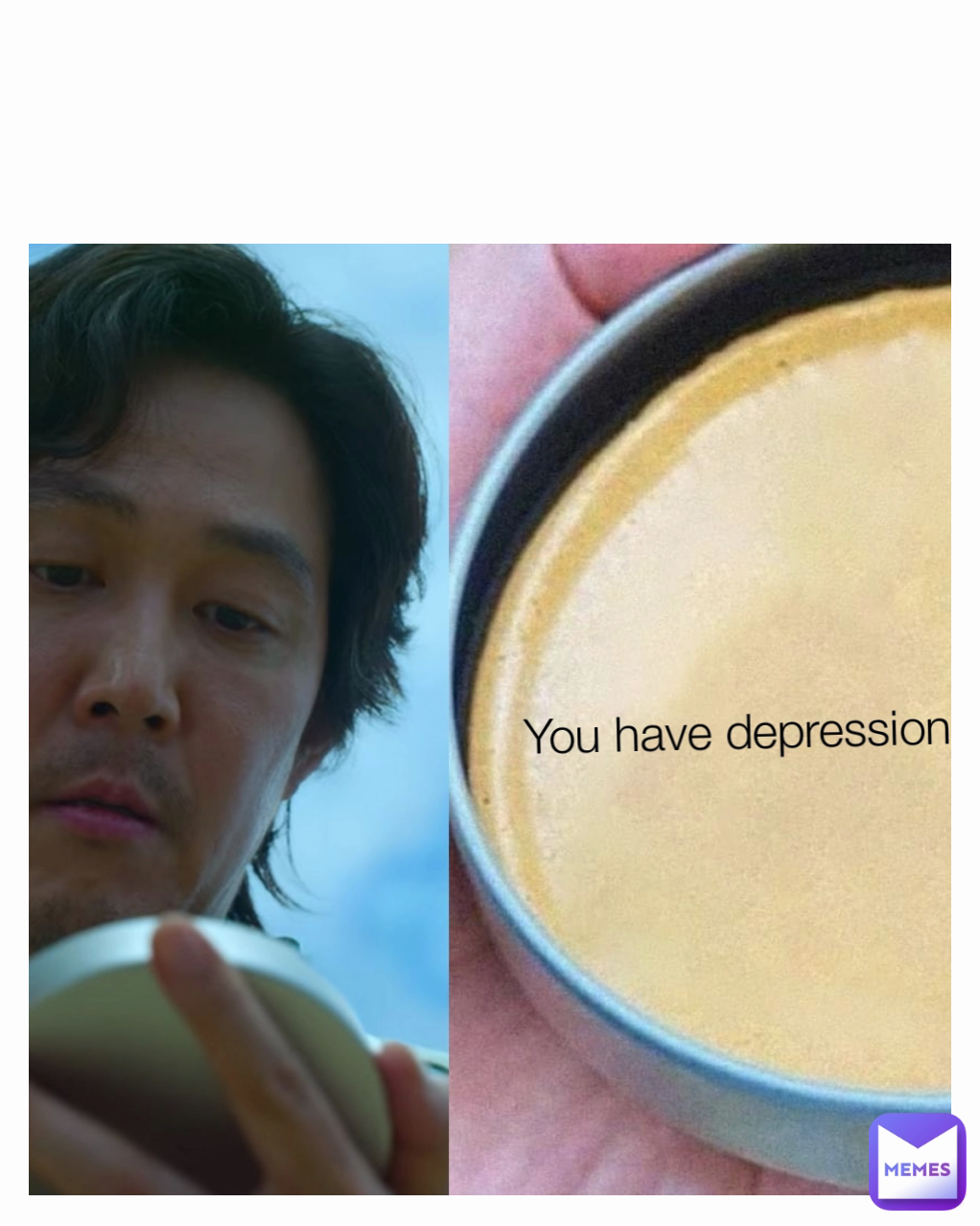 You have depression