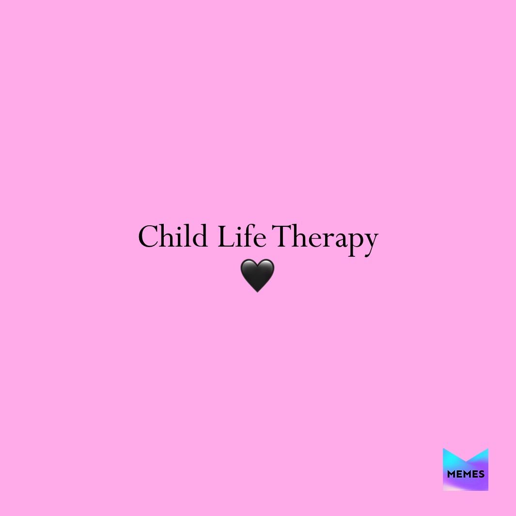 Meme by child_life_therapy