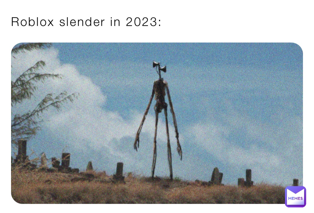 Roblox slender in 2023: | @masterdino600 | Memes