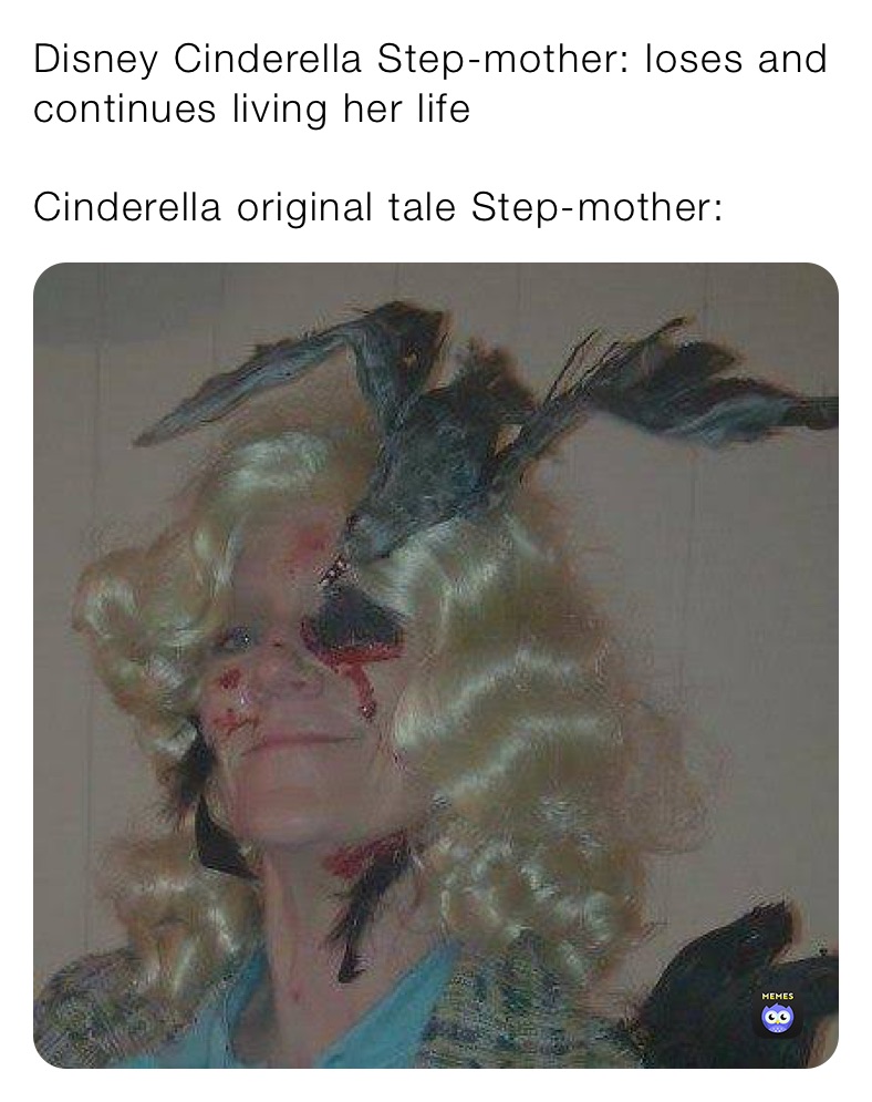 Disney Cinderella Step-mother: loses and continues living her life

Cinderella original tale Step-mother: