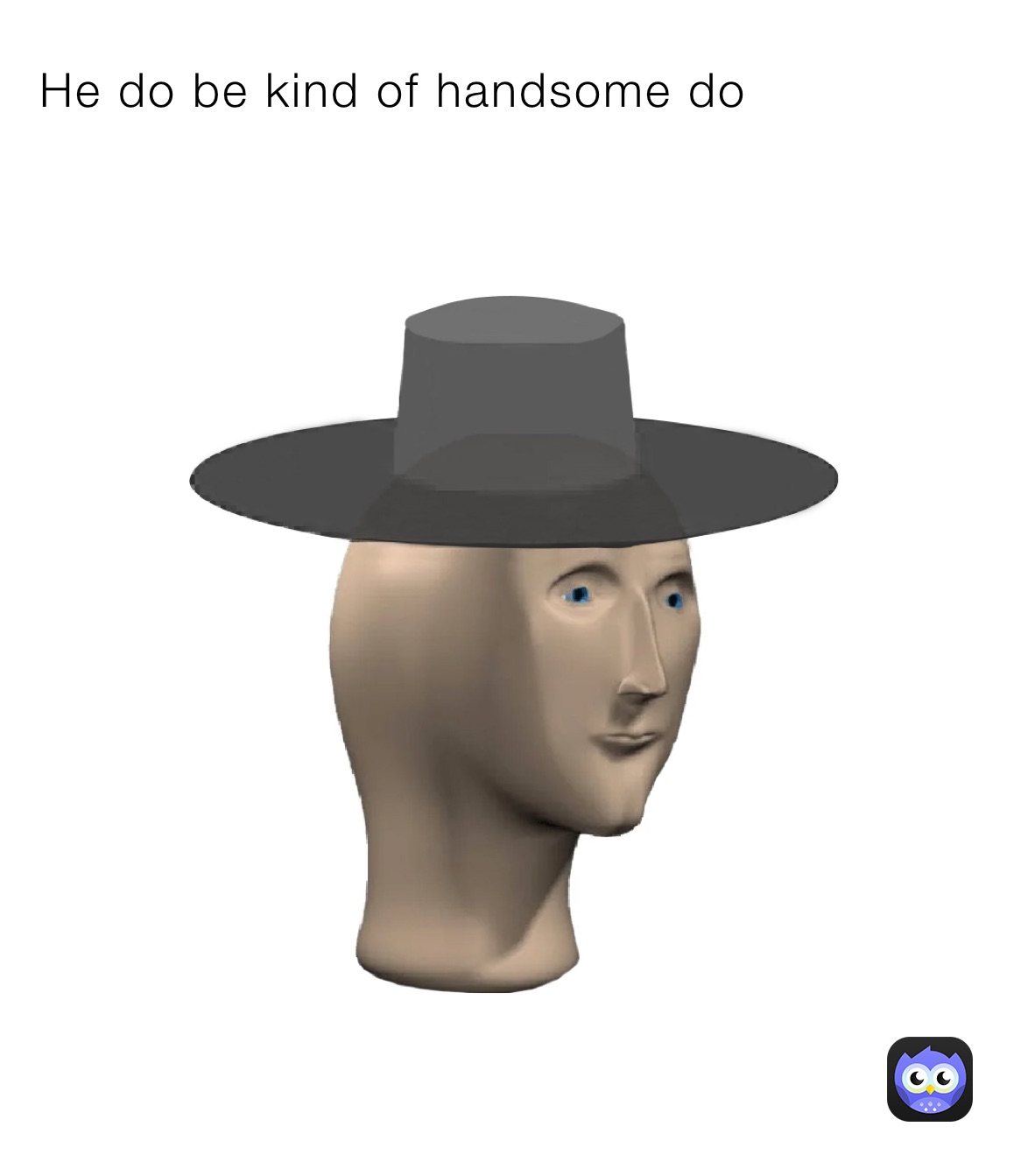 He do be kind of handsome do￼